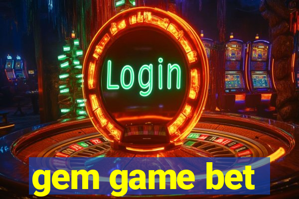 gem game bet